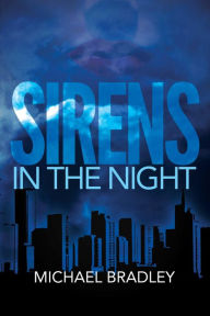 Title: Sirens in the Night, Author: Michael Bradley