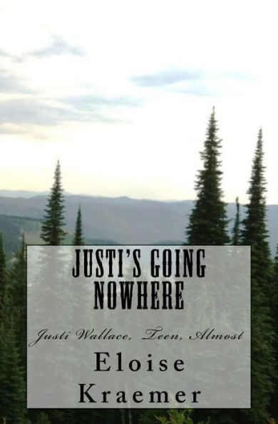 Justi's Going Nowhere: Justi Wallace, Teen, Almost
