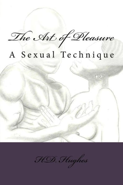 The Art of Pleasure: A Sexual Technique