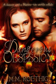Title: Dangerous Obsession: Taylor Family Saga, Author: M. M. Roethig