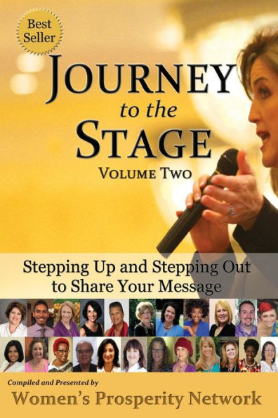 Journey to the Stage - Volume Two: Stepping Up and Stepping Out to Share Your Message