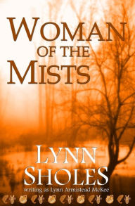 Title: Woman of the Mists, Author: Lynn Sholes