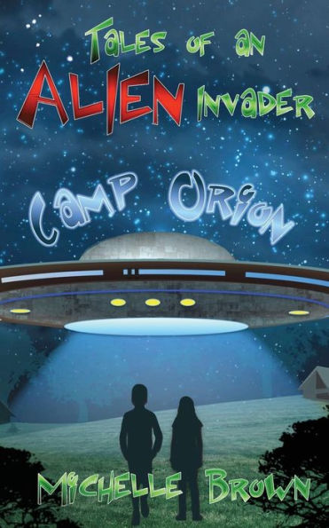 Tales of an Alien Invader: Camp Orion