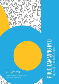 Title: Programming in D: Tutorial and Reference, Author: Ali Cehreli