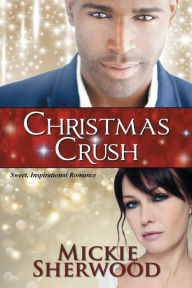 Title: Christmas Crush, Author: Mickie Sherwood