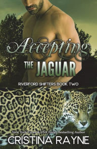 Title: Accepting the Jaguar, Author: Cristina Rayne
