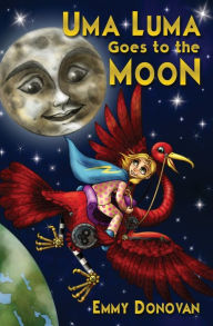 Title: Uma Luma Goes to the Moon, Author: Emmy Donovan