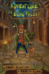 Title: Adventure to Echo Falls: Book #1 30 Echo Series, Author: Teresa Schaeffer