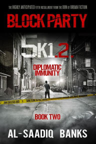 Title: Block Party 5k1: Diplomatic Immunity, Author: Al-Saadiq Banks