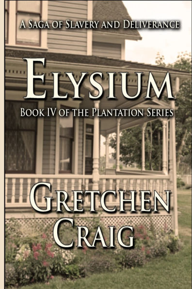 Elysium: Book IV of The Plantation Series