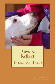 Title: Paws and Reflect: Tales of Tails, Author: Sheryl Green