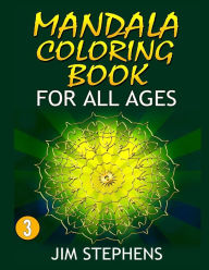 Title: Mandala Coloring Book: For All Ages, Author: Jim Stephens