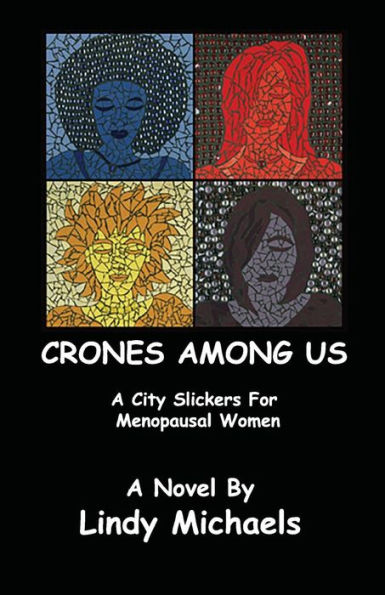 Crones Among Us: A City Slickers For Menopausal Women