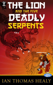 Title: The Lion and the Five Deadly Serpents, Author: Jeff Hebert