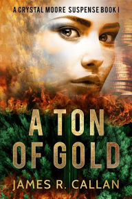 Title: A Ton of Gold, Author: James R Callan