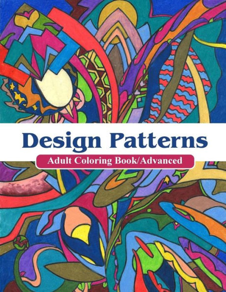 Design Patterns Adult Coloring Book/ Advanced: Adult Coloring Book Designs/ Advanced