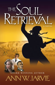 Title: The Soul Retrieval: A Novel, Author: Ann W. Jarvie