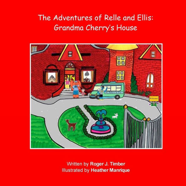 The Adventures of Relle and Ellis: Grandma Cherry's House