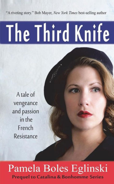 The Third Knife: A Tale of Vengeance and Passion in the French Resistance