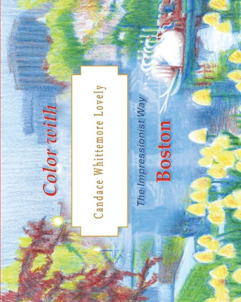 Color with Candace Whittemore Lovely Boston: The Impressionist Way