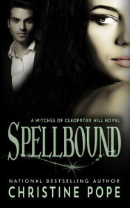 Title: Spellbound, Author: Christine Pope