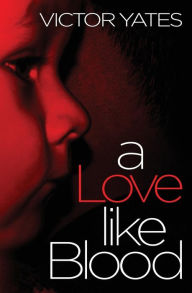 Title: A Love Like Blood, Author: Victor Yates