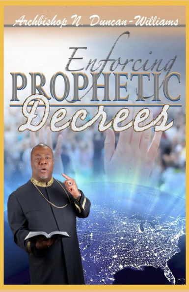 Enforcing Prophetic Decrees