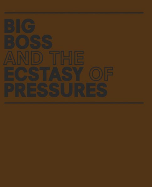 Geof Oppenheimer: Big Boss and the Ecstasy of Pressures