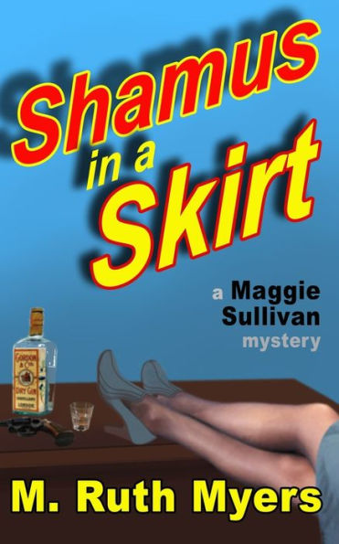 Shamus in a Skirt: a Maggie Sullivan mystery