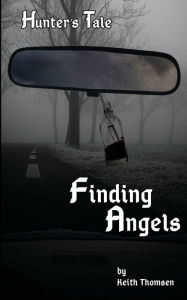 Title: Finding Angels, Author: Keith Stuart Thomsen