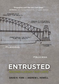 Title: Entrusted: Building A Legacy That Lasts, Author: Andrew L. Howell