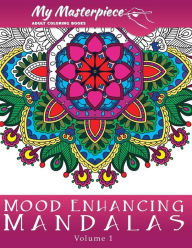 Title: My Masterpiece Adult Coloring Books: Mood Enhancing Mandalas, Author: My Masterpiece Adult Coloring Books