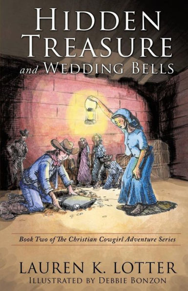Hidden Treasure and Wedding Bells: Book Two of The Christian Cowgirl Adventure Series