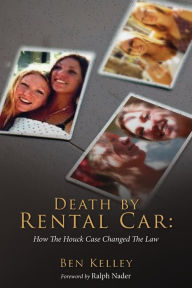Title: Death by Rental Car: How The Houck Case Changed The Law, Author: Ralph Nader