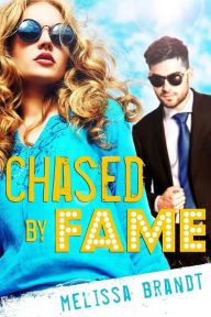 Title: Chased by Fame, Author: Melissa Brandt