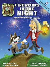 Title: Randy the Raccoon and His Musical Friends: Fireworks in the Night, Author: Imani Woody