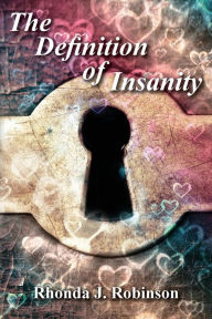 Title: The Definition of Insanity: Coping with a Child's Mental Illness, Author: Rhonda Robinson