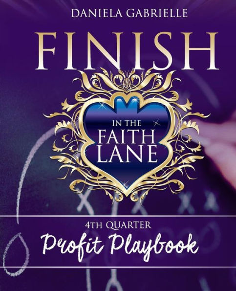 Finish In The Faith Lane: 4th Quarter Profit Playbook