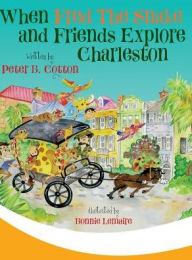 Title: When Fred the Snake and Friends explore Charleston, Author: Cotton Peter