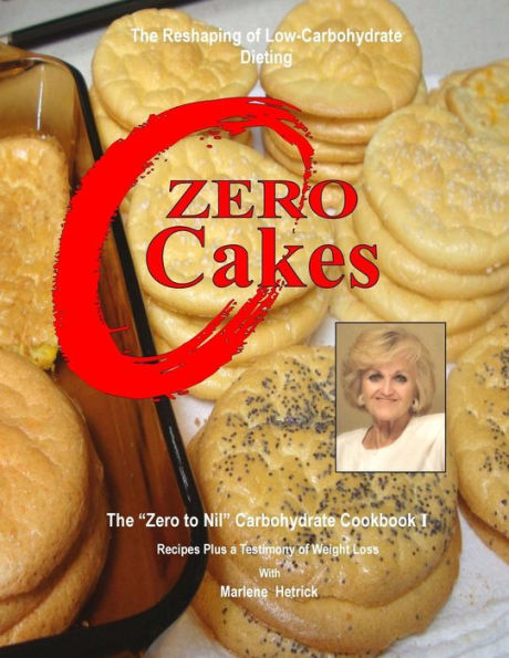 Zero Cakes: The No Carbohydrate Cookbook