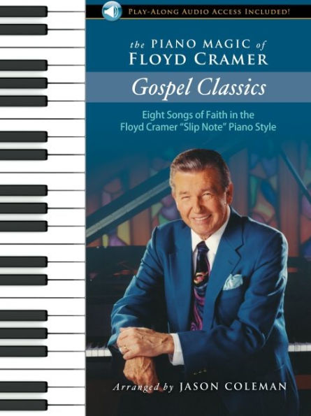 The Piano Magic of Floyd Cramer: Gospel Classics: Eight Songs of Faith in the Floyd Cramer "Slip Note" Piano Style