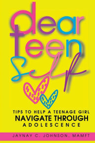 Title: Dear Teen Self: Tips to help a teenage girl navigate through adolescence, Author: Reuters