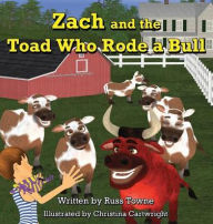 Title: Zach and the Toad Who Rode a Bull, Author: Russ Towne