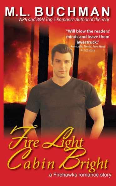 Fire Light Cabin Bright (Firehawks Hotshots Series #3)