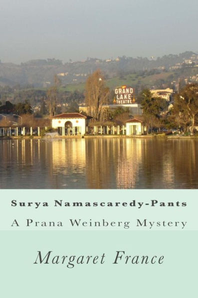 Surya Namascaredy-Pants: A Prana Weinberg Mystery