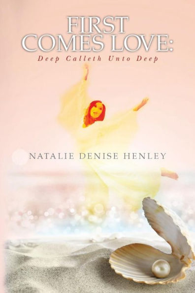First Comes Love: Deep Calleth unto Deep