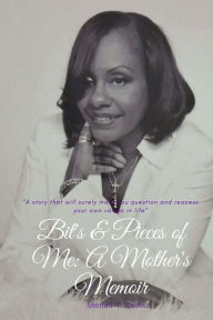Title: Bits and Pieces of Me: A Mother's Memoir, Author: Sheilah Yvette Kimble
