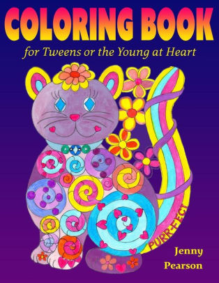 Coloring Book For Tweens Or The Young At Heart