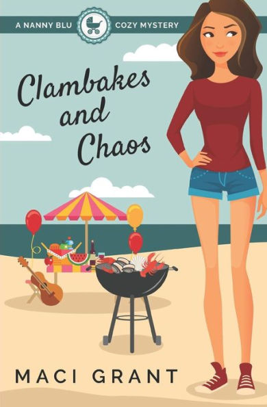 Clambakes and Chaos: A Nanny Blu Cozy Mystery