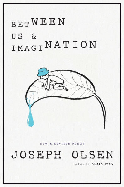 Between Us & Imagination: New & Revised Poems